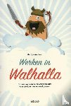 Wauters, Martijn - Werken in Walhalla - dromen van een beter arbeidsmodel voor werknemers en werkgevers!
