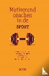 Aelterman, Nathalie, Muynck, Gert-Jan de, Haerens, Leen, Broek, Gert vande, Vansteenkiste, Maarten - Motiverend coachen in de sport