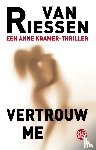 Riessen,  van - Vertrouw me