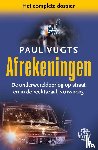 Vugts, Paul - Afrekeningen - De onderwereldoorlog op straat en in de rechtszaal, 2012-2023