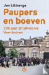 Libbenga, Jan - Paupers en boeven - 200 jaar strafkolonie Veenhuizen