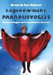 Scheer, Arnold-Jan - Legendarische paradijsvogels