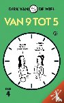 Wiel, Dirk van de - VAN 9 TOT 5 - deel 4