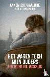 Waaldijk, Annemieke, Vinkenborg, Robert - Het waren toch mijn ouders