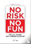 Hart, Robert 't, Pennings, René - No risk no fun - risico's nemen met gezond verstand