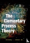 Cabbolet, Marcoen J.T.F. - The Elementary Process Theory - revised, updated and extended 2nd edition of the dissertation with almost the same title
