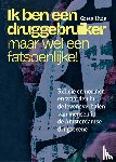 Huis, Greta - Ik ben een druggebruiker, maar wel een fatsoenlijke!
