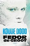 Groot, Fedor de - Koude dood