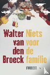 Broeck, Walter van - Niets voor de familie