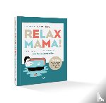 Teeling, Elsbeth, Janssen, Gerard - Relax Mama - Handboek voor moeders