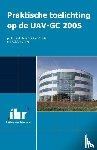 Chao-Duivis, M.A.B., Koning, A.Z.R. - Praktische toelichting op de UAV 2005