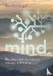 Siegel, Daniel J. - Mind - Een reis naar de essentie van ons mens-zijn