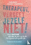 Rothschild, Babette - Therapeut, vergeet jezelf niet!