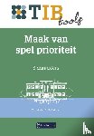 Raijmakers, Mirella - Maak van spel prioriteit