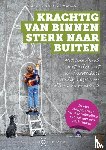 van der Bolt, Sandra, Verdonschot, Twanny - Krachtig van binnen, sterk naar buiten!