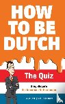 Shapiro, Gregory Scott - How to be Dutch