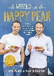 Flynn, Stephen, Flynn, David - De wereld van de happy pear - simpel, verrassend en heerlijk eten voor een gezond en gelukkig leven