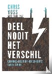 Voss, Chris, Raz, Tahl - Deel nooit het verschil