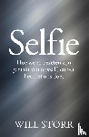 Storr, Will - Selfie - Hoe we zo bezeten zijn geraakt van onszelf, en wat het met ons doet