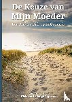 Burgh-Lagraauw, Hilda van der - De keuze van mijn moeder