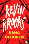 Brooks, Kevin - Bang geboren