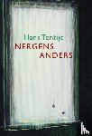 Tentije, Hans - Nergens anders