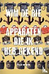 Bie, Wim de - Apparaten die ik heb gekend