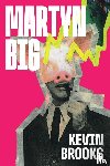 Brooks, Kevin - Martyn Big