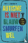 Vermeulen, Peter - Autisme is niet blauw, smurfen wel - politiek incorrecte verhalen over autisme