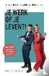 Baert, Stijn, De Bisschop, Ann - Je werk of je leven?!