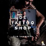 Vanneste, Tijs - De tattoo shop