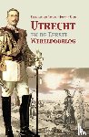 Linden, Henk van der, Raan, Jos van - Utrecht en de Eerste Wereldoorlog