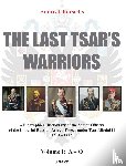 Kursietis, Andris J. - The last tsar's warriors Vol I A-O - a biographical dictionairy of the senior officers of the imperial russian armed forces under tsar nikolai I volume I: A-O