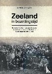 Swiers, Robbert Jan - Zeeland in bezettingstijd
