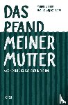 Heus, Manon de, Ploeg, Marijke van der - Das Pfand meiner Mutter