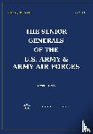 Kursietis, Andris J. - The Senior Generals of the U.S Army & Army Air Forces, 1900-1945