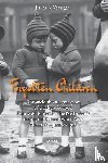 Verhagen, Jessica A. - Forgotten children - Chronicle about a transport of children for food from west to east in the Netherlands during the Second World War March 19 – June 23 1945