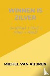 van Vuuren, Michel - Winnen is Zilver