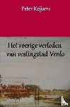 Keijsers, Peter - Het roerige verleden van vestingstad Venlo