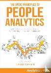 Van Vulpen, Erik - The basic principle of people analytics - learn how to use hr data to drive better outcomes for your business and employees