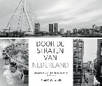 Wilson IV, Fred C. - Door de straten van Nederland - amsterdam, delft, den haag, leiden en rotterdam