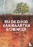 Olgers, Bob - Bij de dood van Maarten Schenker