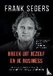 Segers, Frank - Breek uit jezelf en je business - Groei als ondernemer en als mens met de STIMulans-methode