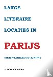 Rijswijk, Kees van - Langs literaire locaties in Parijs