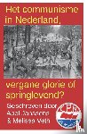Janssens, Abel, Veth, Melissa - Het communisme in Nederland, vergane glorie of springlevend?