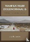 Zielstra, Judith - Waar extreem doodnormaal is