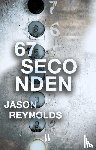 Reynolds, Jason - 67 seconden