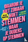 Hoogendoorn, Titia, Schuitemaker, Nienke - Waarom je niet zomaar moet stemmen waar je ouders op stemmen