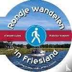  - Rondje wandelen in Friesland - 11 prachtige wandelingen door het Friese landschap