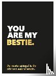  - You are my bestie